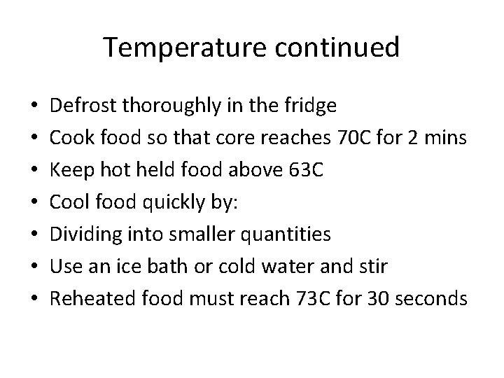 Temperature continued • • Defrost thoroughly in the fridge Cook food so that core