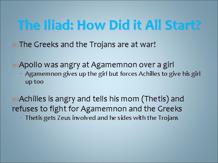 The Iliad: How Did it All Start? The Greeks and the Trojans are at