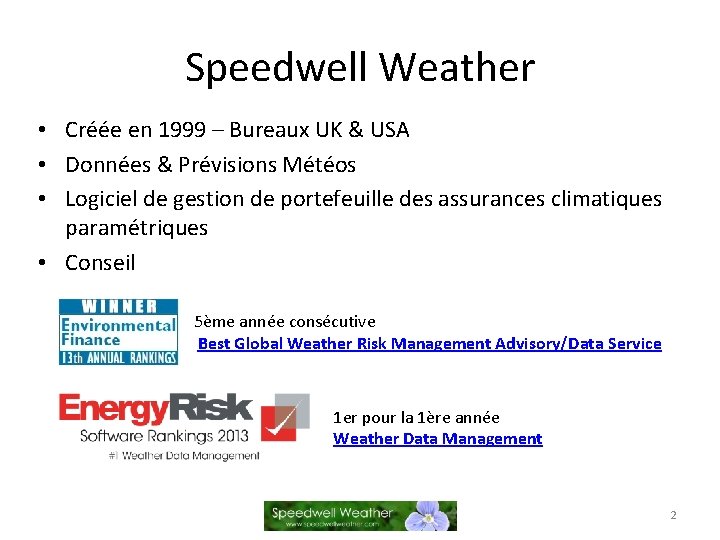 Speedwell Weather • Créée en 1999 – Bureaux UK & USA • Données &