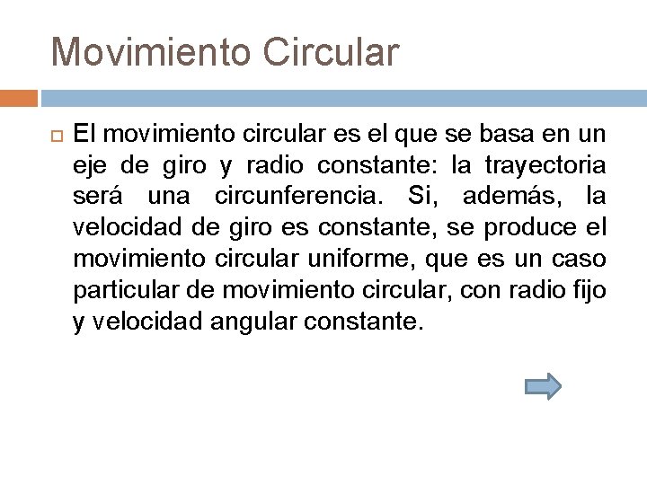 Movimiento Circular El movimiento circular es el que se basa en un eje de