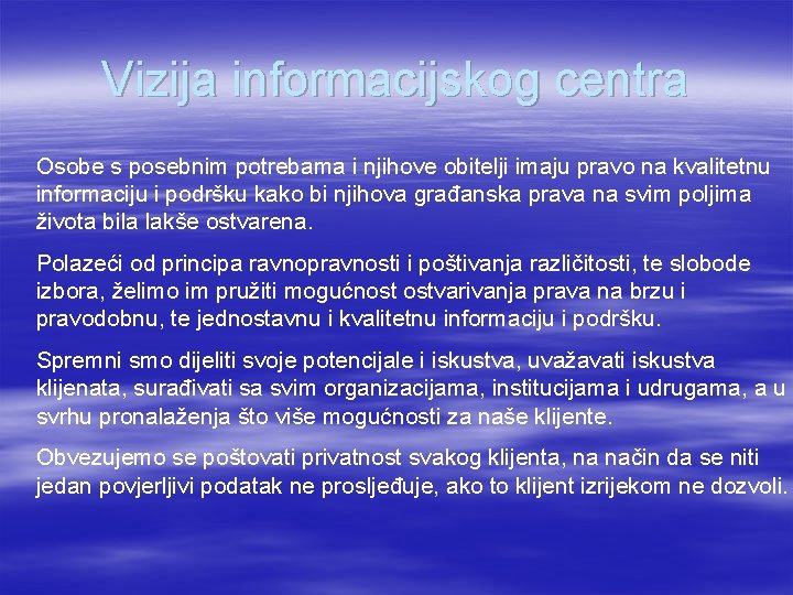 Vizija informacijskog centra Osobe s posebnim potrebama i njihove obitelji imaju pravo na kvalitetnu