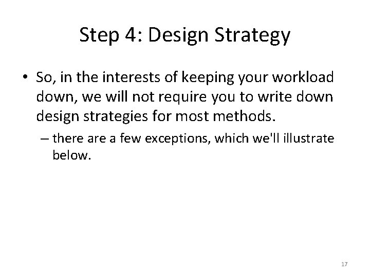 Step 4: Design Strategy • So, in the interests of keeping your workload down,