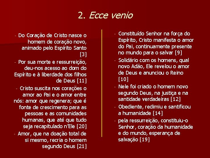 2. Ecce venio Do Coração de Cristo nasce o homem de coração novo, animado