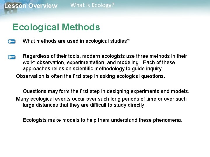 Lesson Overview What is Ecology? Ecological Methods What methods are used in ecological studies?