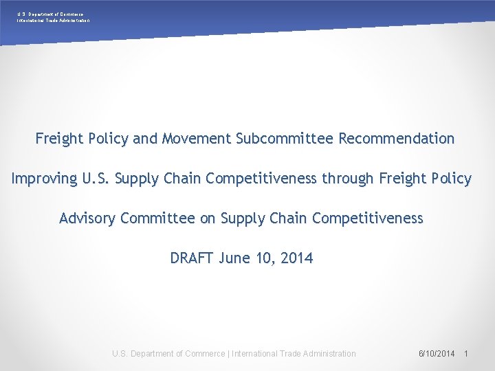 U. S. Department of Commerce International Trade Administration Freight Policy and Movement Subcommittee Recommendation