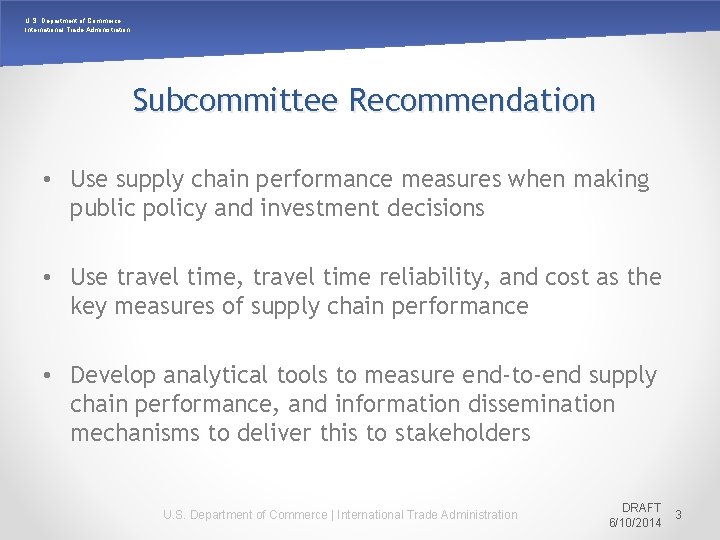 U. S. Department of Commerce International Trade Administration Subcommittee Recommendation • Use supply chain