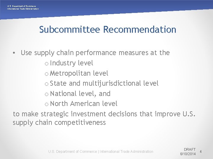 U. S. Department of Commerce International Trade Administration Subcommittee Recommendation • Use supply chain