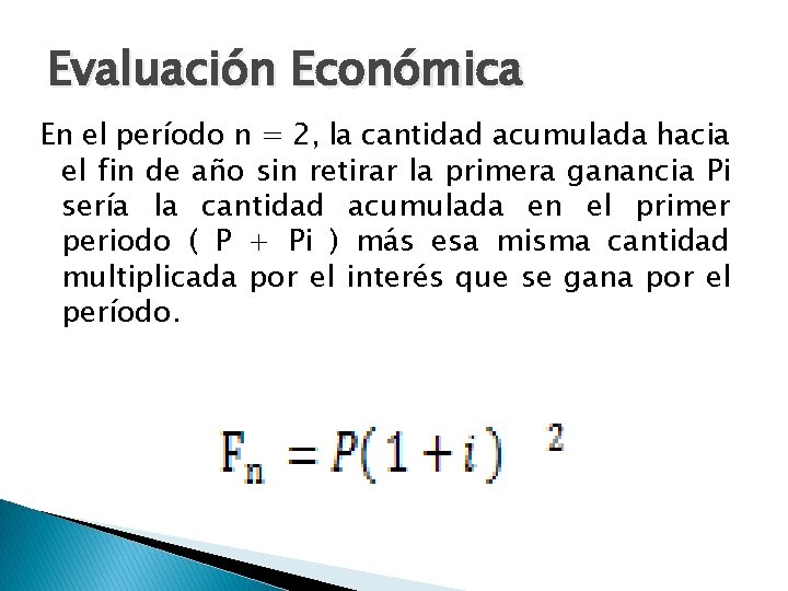 Evaluación Económica En el período n = 2, la cantidad acumulada hacia el fin