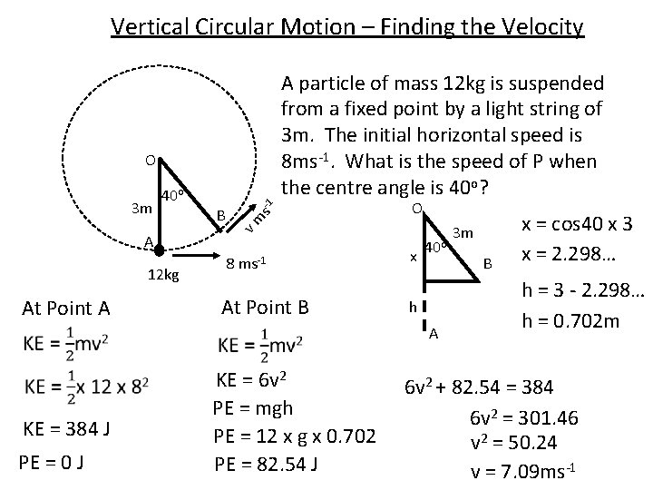 Vertical Circular Motion – Finding the Velocity A particle of mass 12 kg is