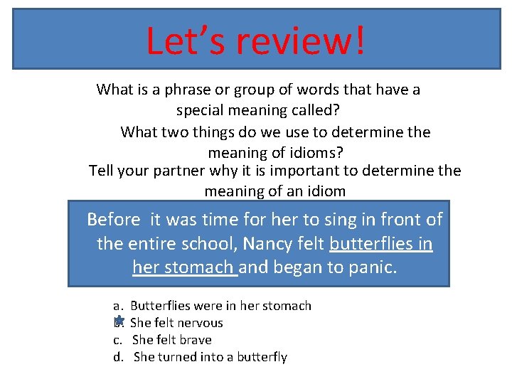 Let’s review! What is a phrase or group of words that have a special