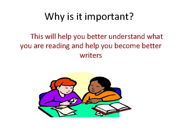 Why is it important? This will help you better understand what you are reading