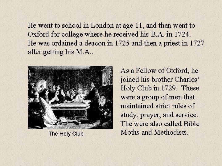 He went to school in London at age 11, and then went to Oxford