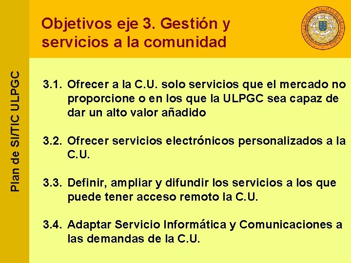 Plan de SI/TIC ULPGC Objetivos eje 3. Gestión y servicios a la comunidad 3.