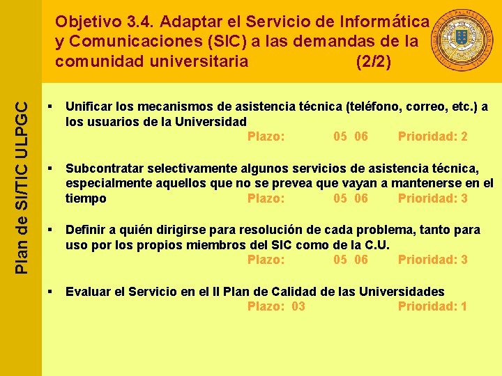 Plan de SI/TIC ULPGC Objetivo 3. 4. Adaptar el Servicio de Informática y Comunicaciones