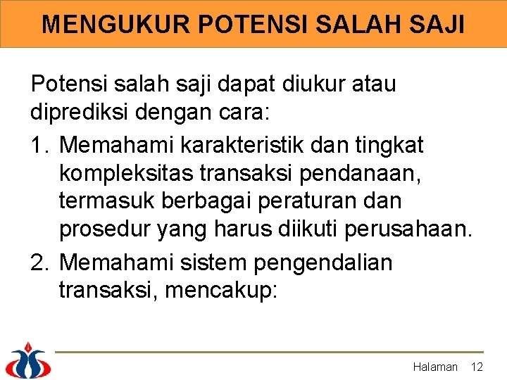 MENGUKUR POTENSI SALAH SAJI Potensi salah saji dapat diukur atau diprediksi dengan cara: 1.