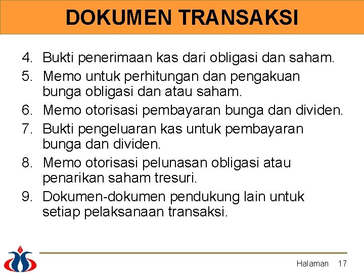 DOKUMEN TRANSAKSI 4. Bukti penerimaan kas dari obligasi dan saham. 5. Memo untuk perhitungan