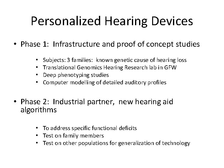 Personalized Hearing Devices • Phase 1: Infrastructure and proof of concept studies • •