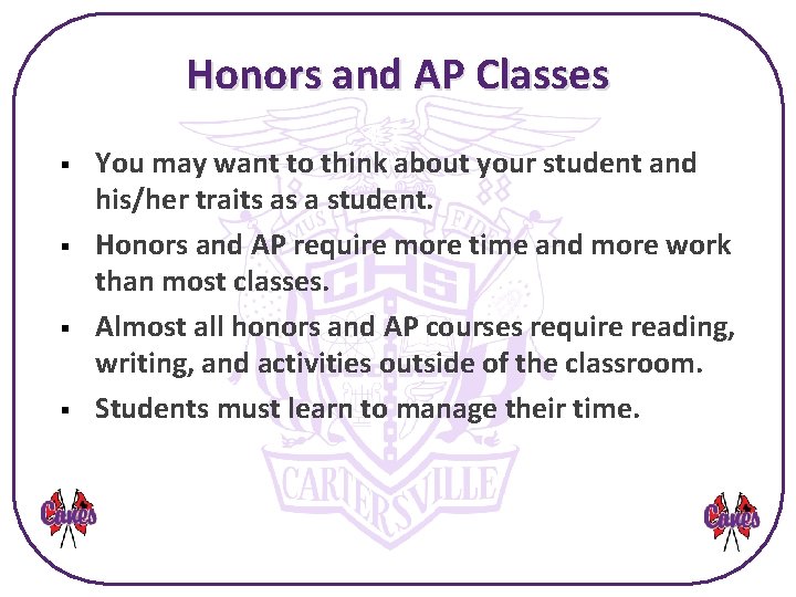 Honors and AP Classes § § You may want to think about your student