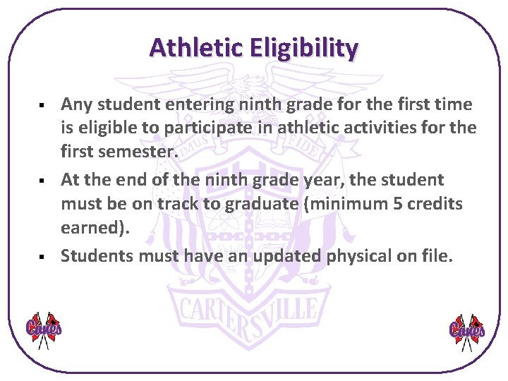 Athletic Eligibility § § § Any student entering ninth grade for the first time
