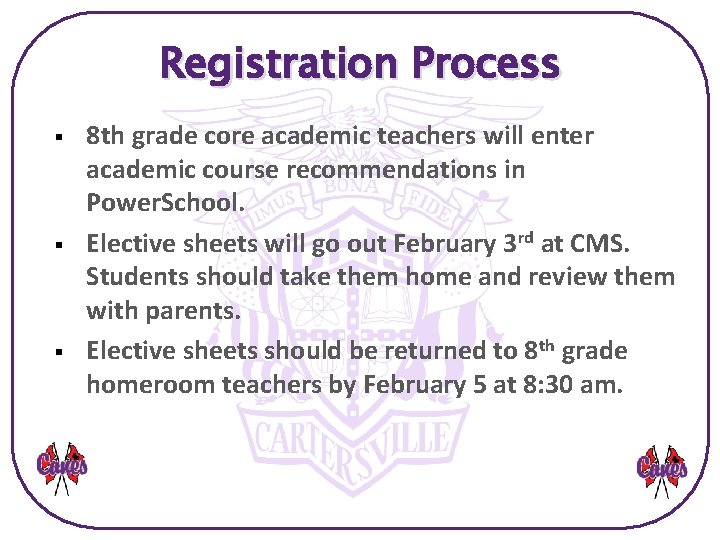Registration Process § § § 8 th grade core academic teachers will enter academic