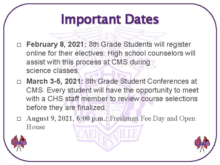 Important Dates � � � February 8, 2021: 8 th Grade Students will register