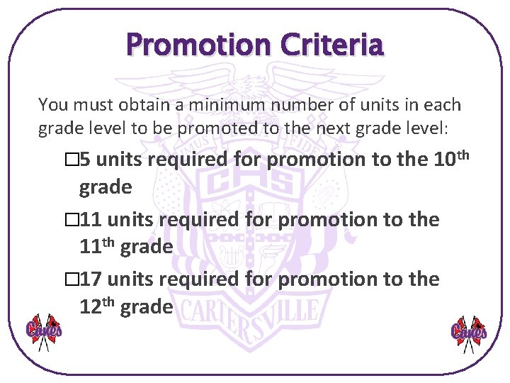 Promotion Criteria You must obtain a minimum number of units in each grade level