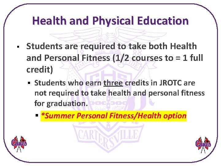 Health and Physical Education § Students are required to take both Health and Personal