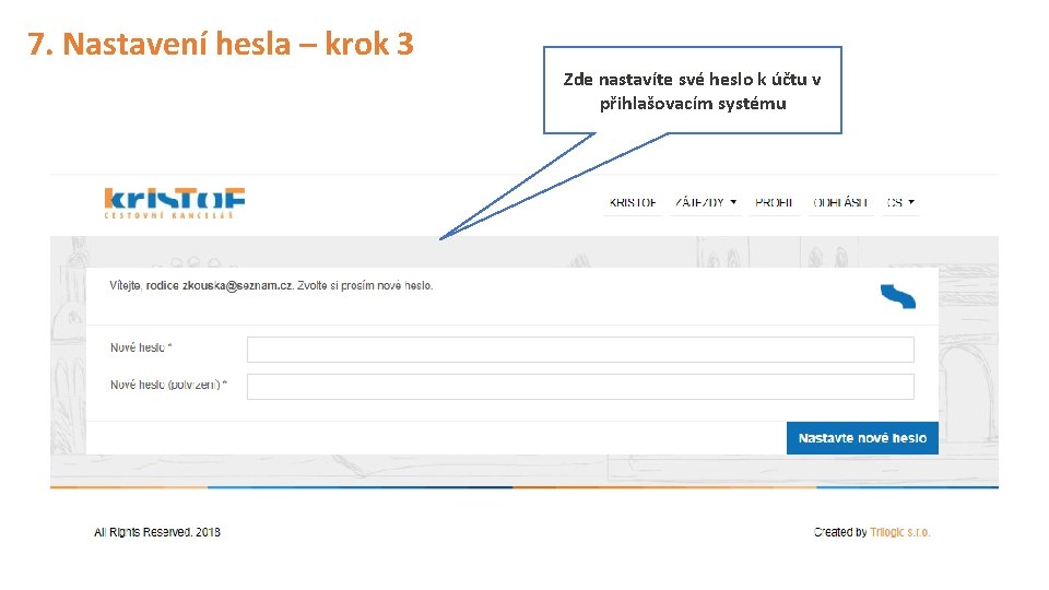 7. Nastavení hesla – krok 3 Zde nastavíte své heslo k účtu v přihlašovacím