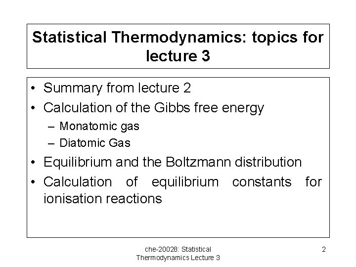 Statistical Thermodynamics: topics for lecture 3 • Summary from lecture 2 • Calculation of