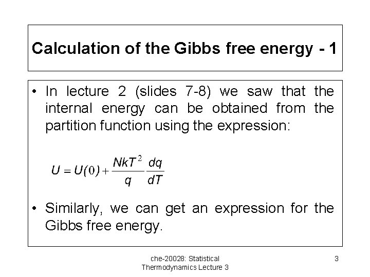 Calculation of the Gibbs free energy - 1 • In lecture 2 (slides 7