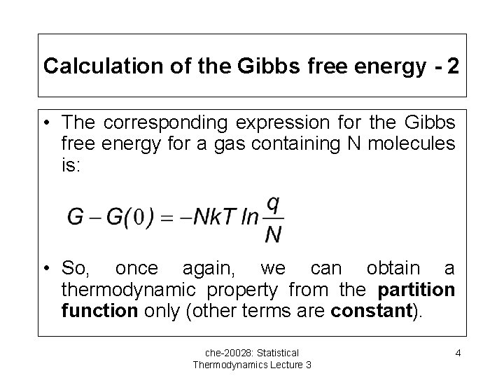 Calculation of the Gibbs free energy - 2 • The corresponding expression for the