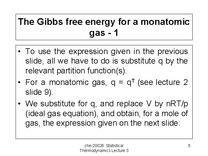 The Gibbs free energy for a monatomic gas - 1 • To use the