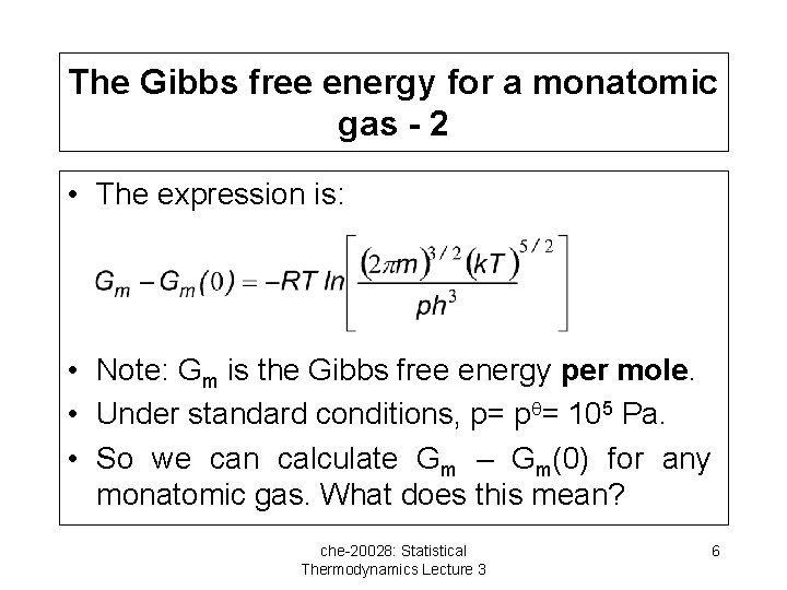 The Gibbs free energy for a monatomic gas - 2 • The expression is: