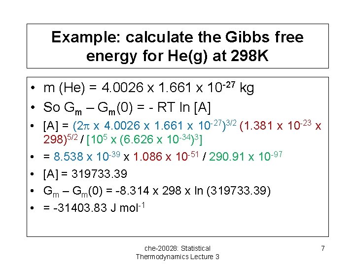 Example: calculate the Gibbs free energy for He(g) at 298 K • m (He)