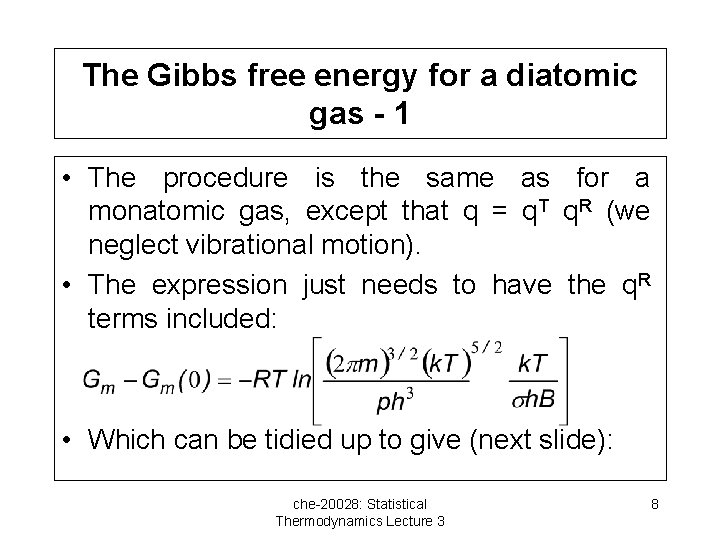 The Gibbs free energy for a diatomic gas - 1 • The procedure is