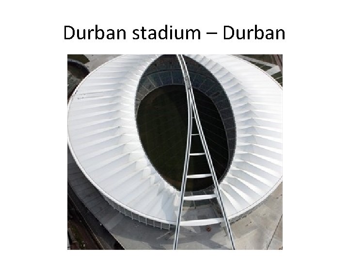 Durban stadium – Durban 