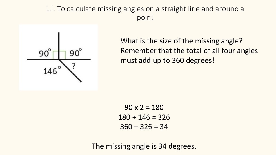 L. I. To calculate missing angles on a straight line and around a point