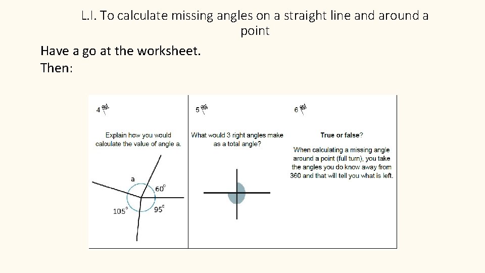 L. I. To calculate missing angles on a straight line and around a point
