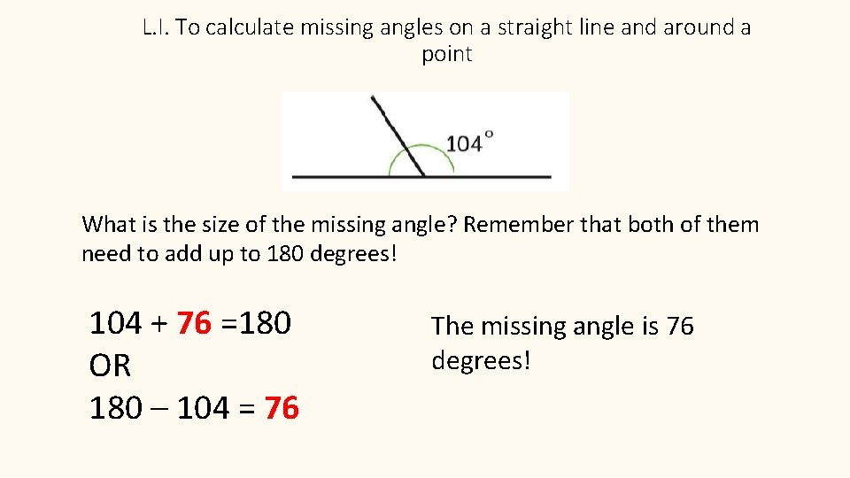 L. I. To calculate missing angles on a straight line and around a point