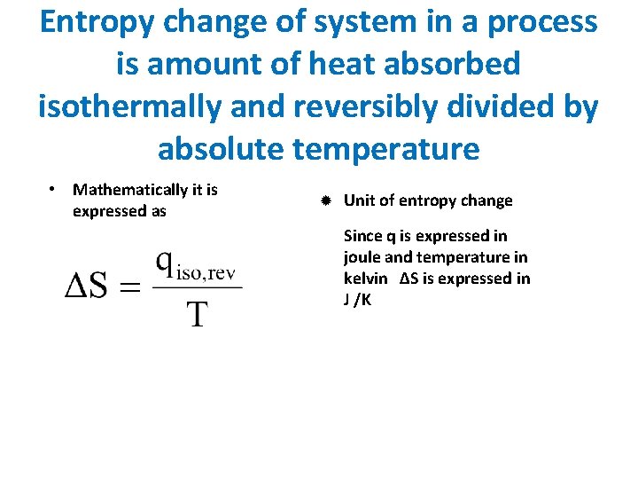 Entropy change of system in a process is amount of heat absorbed isothermally and