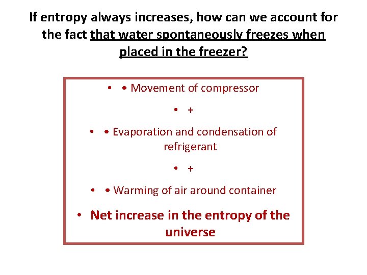 If entropy always increases, how can we account for the fact that water spontaneously