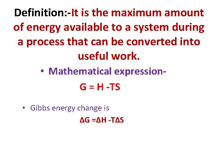 Definition: -It is the maximum amount of energy available to a system during a