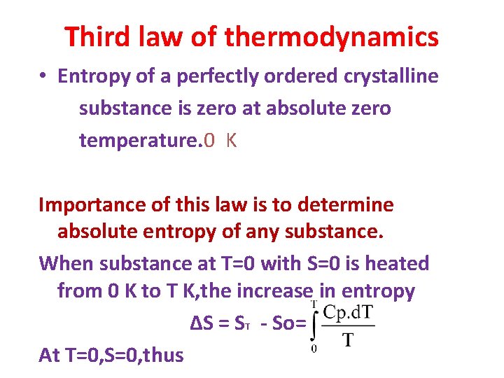 Third law of thermodynamics • Entropy of a perfectly ordered crystalline substance is zero