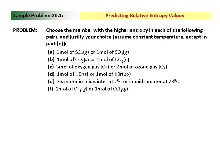 Sample Problem 20. 1: PROBLEM: Predicting Relative Entropy Values Choose the member with the