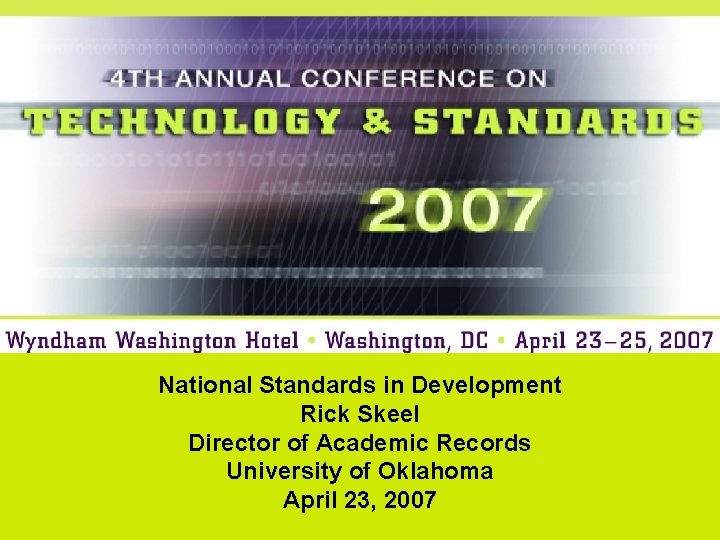 National Standards in Development Rick Skeel Director of Academic Records University of Oklahoma April