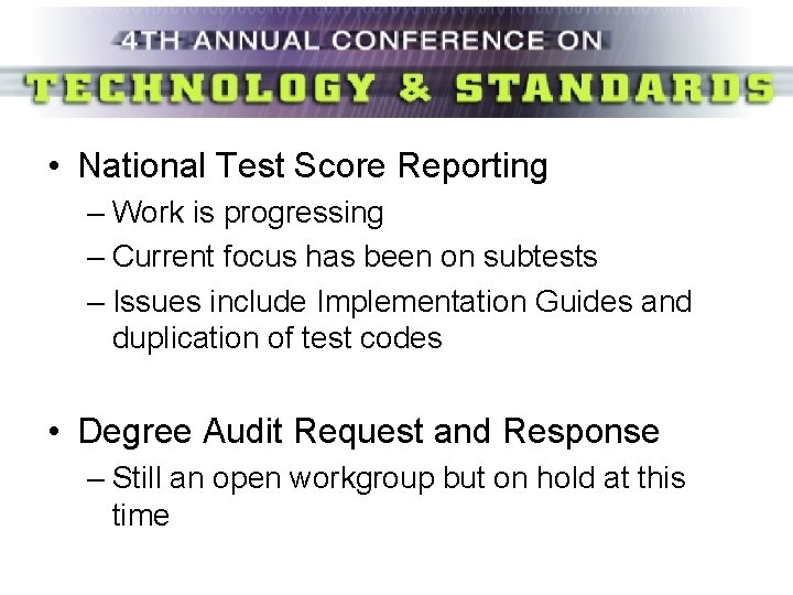  • National Test Score Reporting – Work is progressing – Current focus has