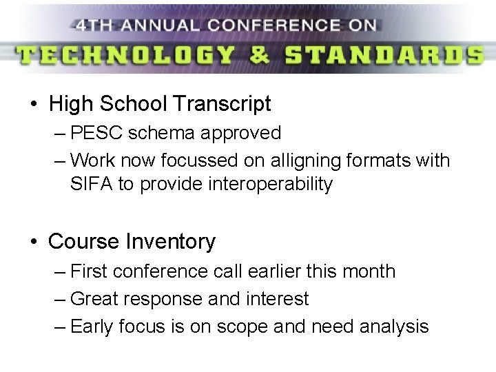  • High School Transcript – PESC schema approved – Work now focussed on
