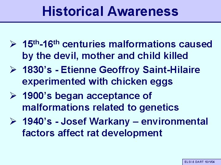 Historical Awareness Ø 15 th-16 th centuries malformations caused by the devil, mother and