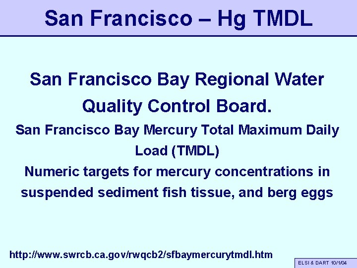 San Francisco – Hg TMDL San Francisco Bay Regional Water Quality Control Board. San