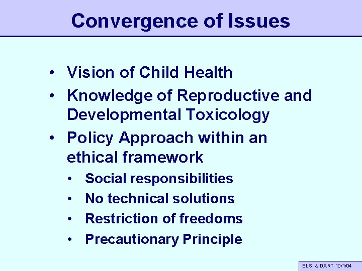 Convergence of Issues • Vision of Child Health • Knowledge of Reproductive and Developmental